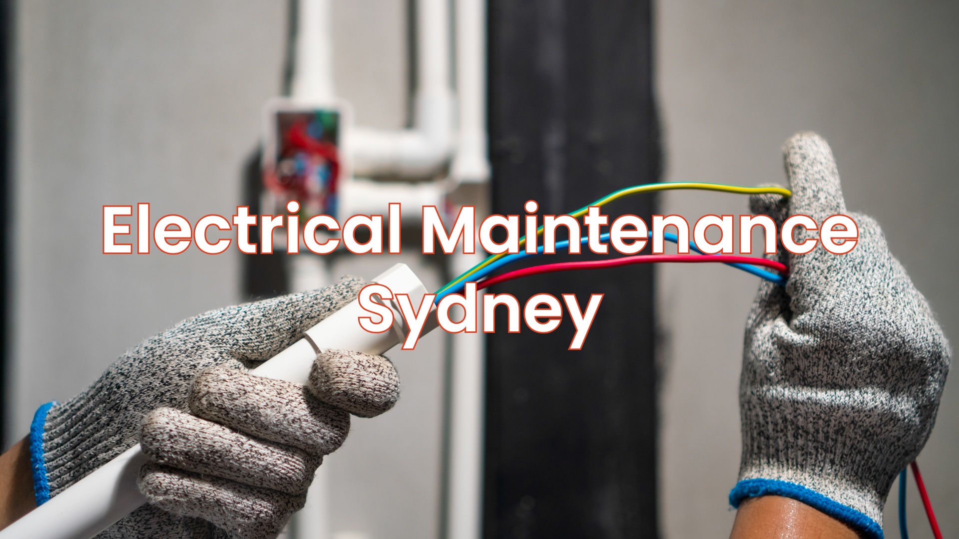 Electrical maintenance in Sydney for commercial and industrial sites to prevent faults, extend system life, and improve energy reliability.